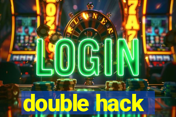 double hack