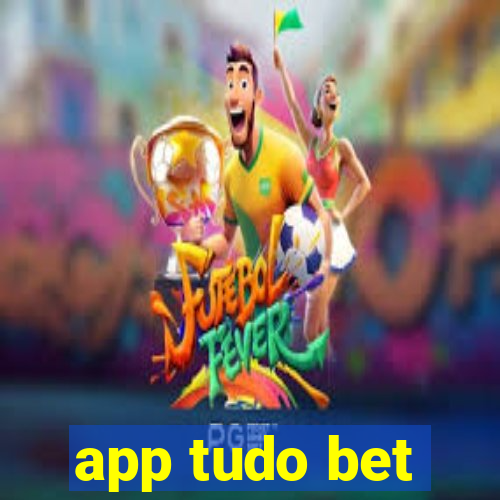 app tudo bet