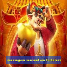 massagem sensual em fortaleza