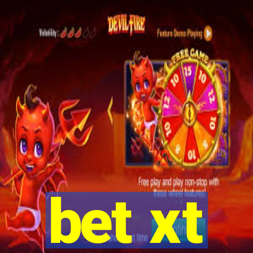 bet xt