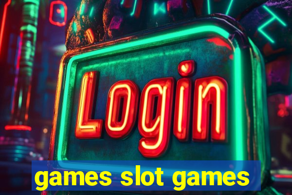 games slot games