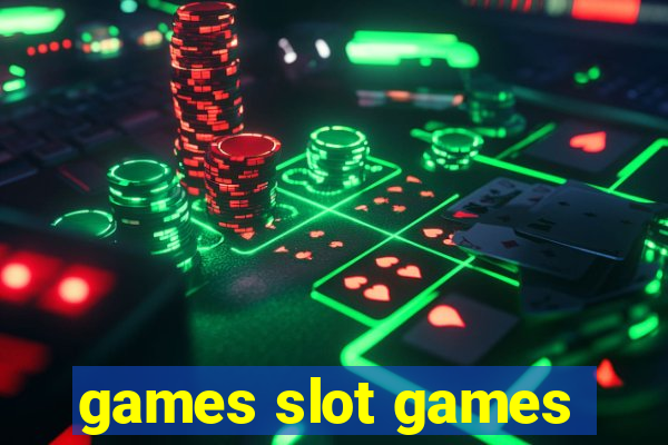 games slot games