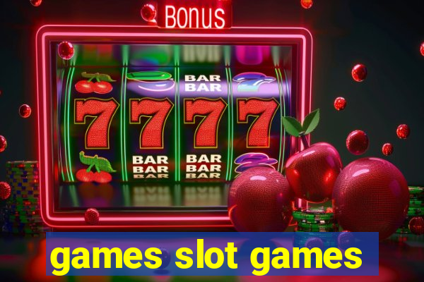 games slot games