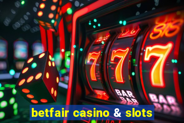 betfair casino & slots