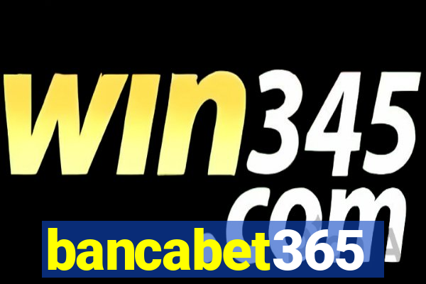 bancabet365