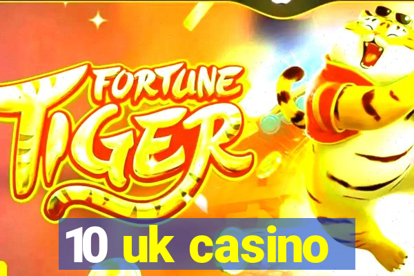 10 uk casino