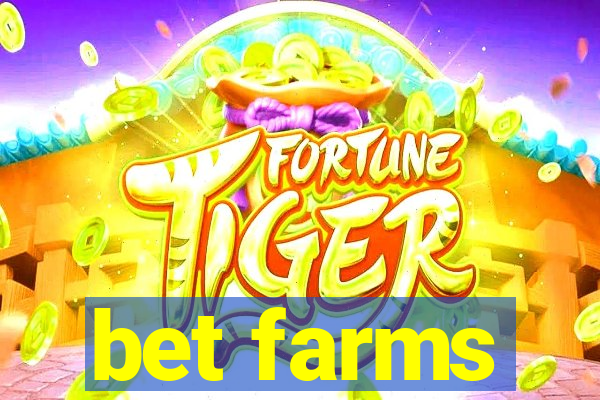 bet farms