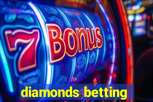 diamonds betting