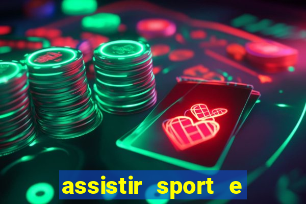 assistir sport e ponte preta