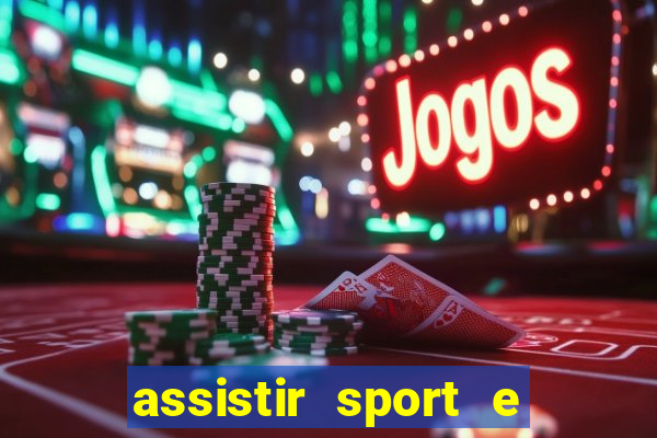 assistir sport e ponte preta