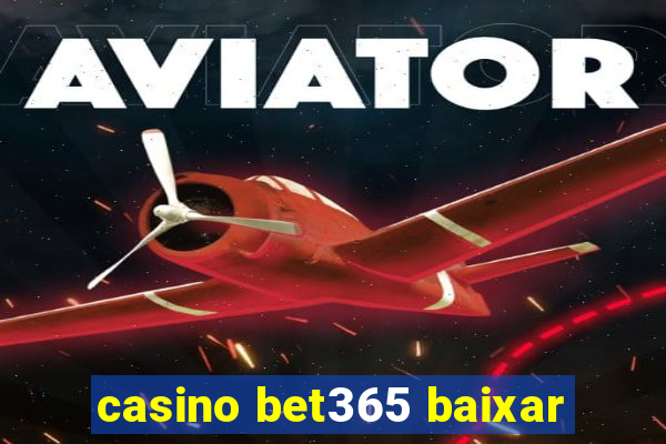 casino bet365 baixar