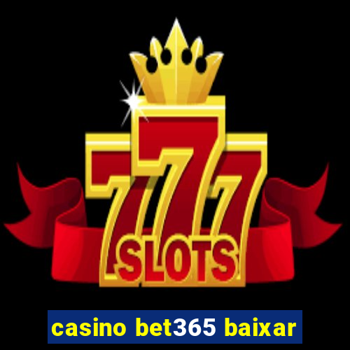 casino bet365 baixar