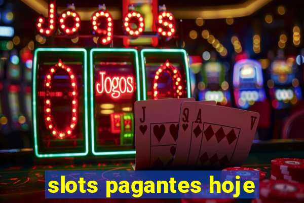 slots pagantes hoje