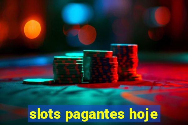 slots pagantes hoje