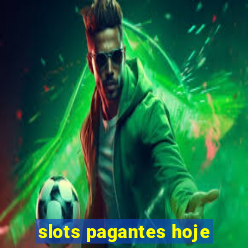 slots pagantes hoje