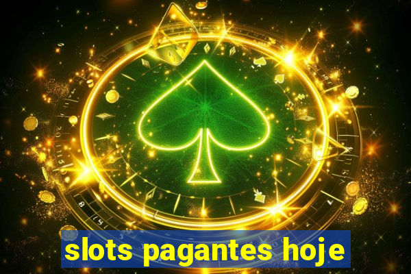 slots pagantes hoje