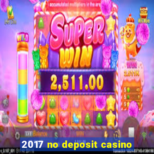 2017 no deposit casino