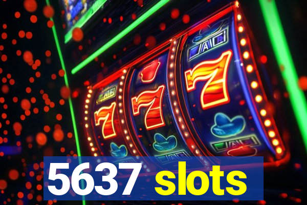 5637 slots