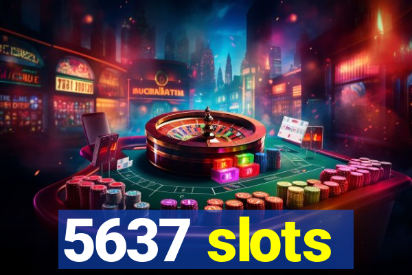 5637 slots