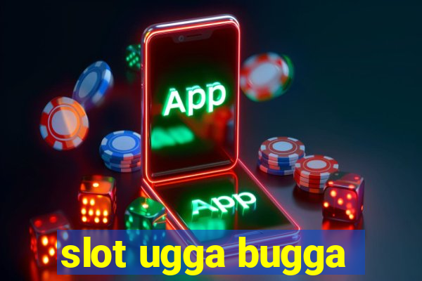 slot ugga bugga