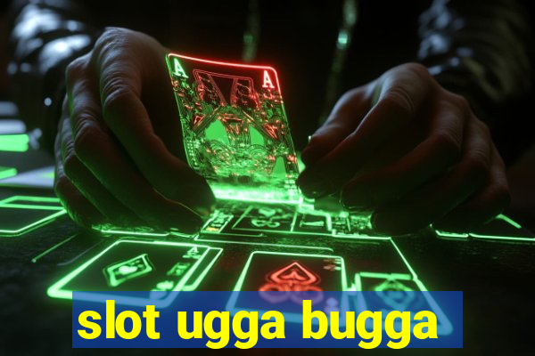 slot ugga bugga