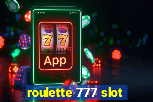 roulette 777 slot