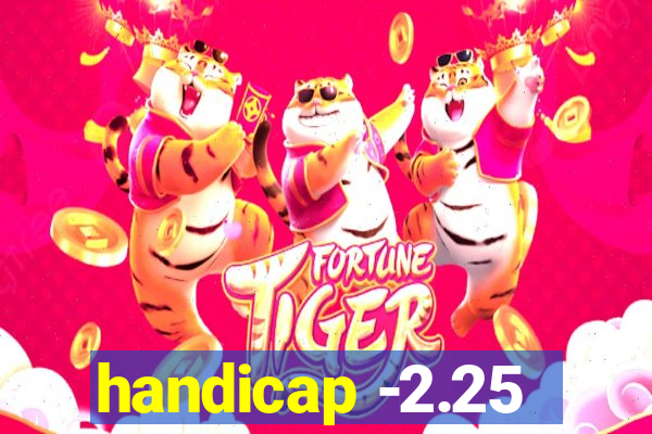 handicap -2.25