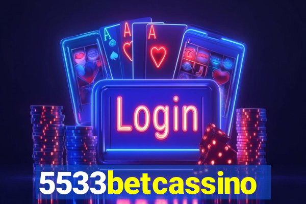 5533betcassino