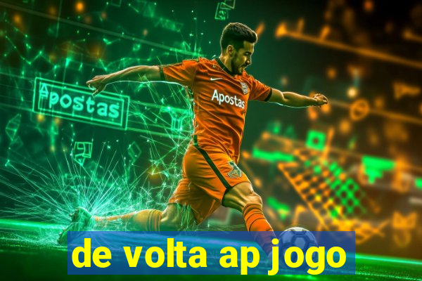 de volta ap jogo