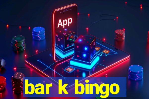 bar k bingo