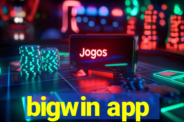 bigwin app