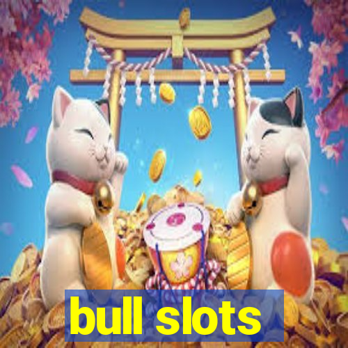 bull slots