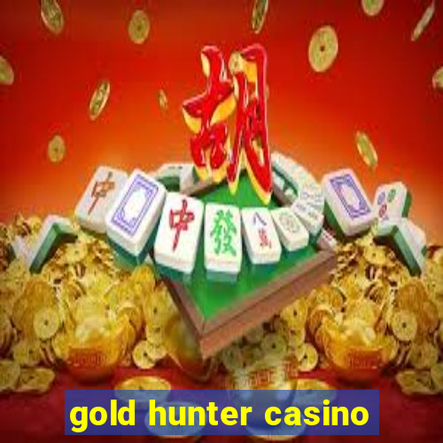 gold hunter casino