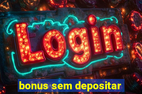 bonus sem depositar