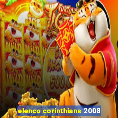 elenco corinthians 2008