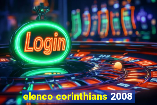 elenco corinthians 2008