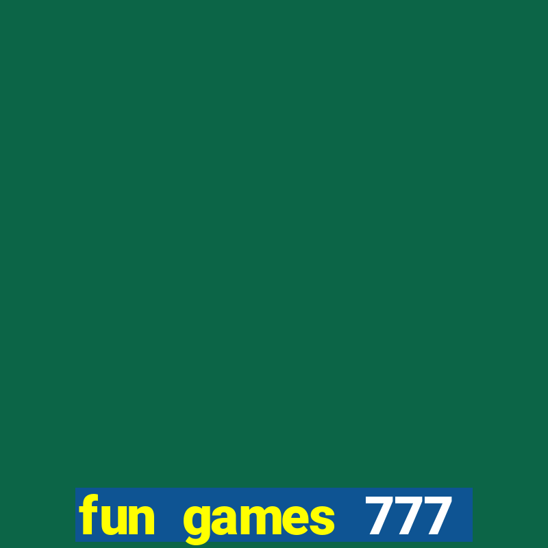 fun games 777 casino online