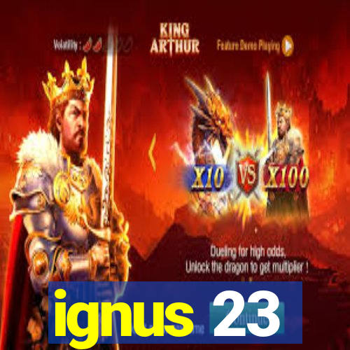 ignus 23