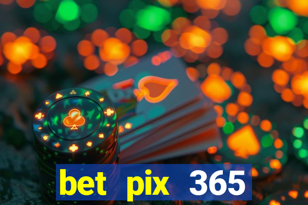 bet pix 365 apostas online