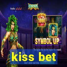 kiss bet