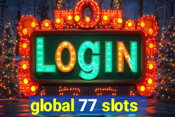 global 77 slots