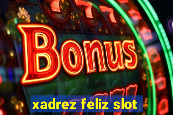 xadrez feliz slot