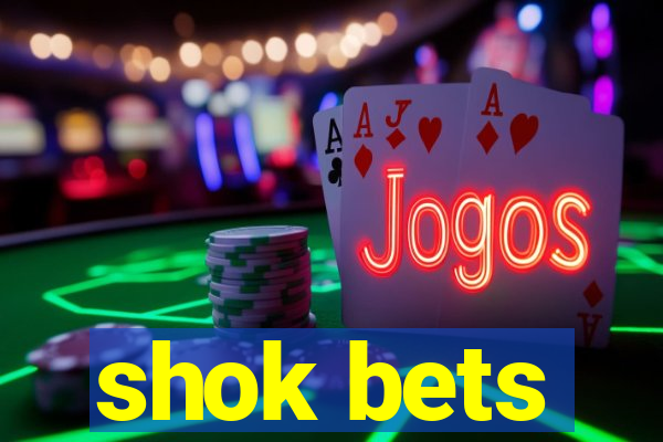 shok bets