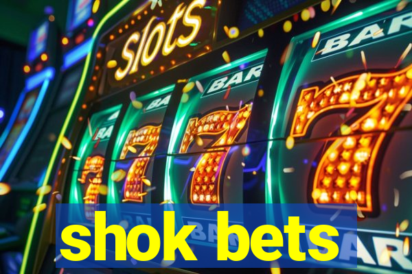 shok bets