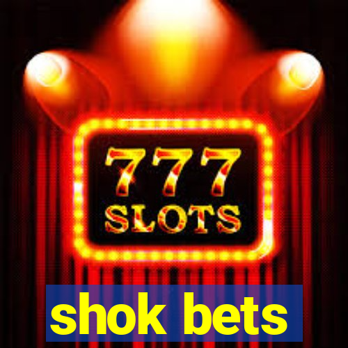 shok bets