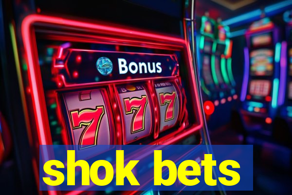 shok bets