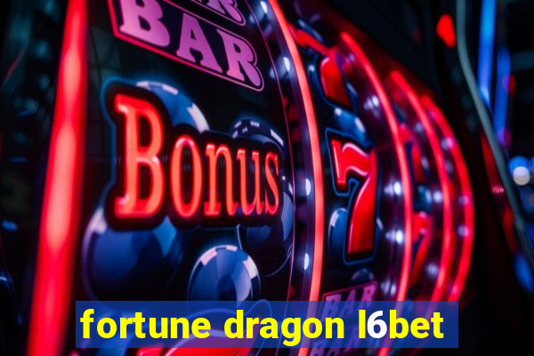 fortune dragon l6bet