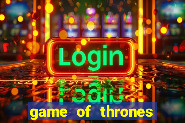 game of thrones slot machine las vegas