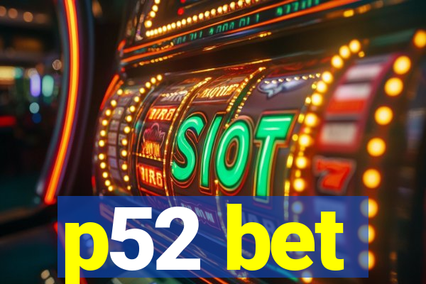 p52 bet