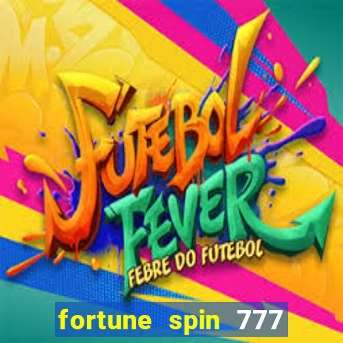 fortune spin 777 paga mesmo